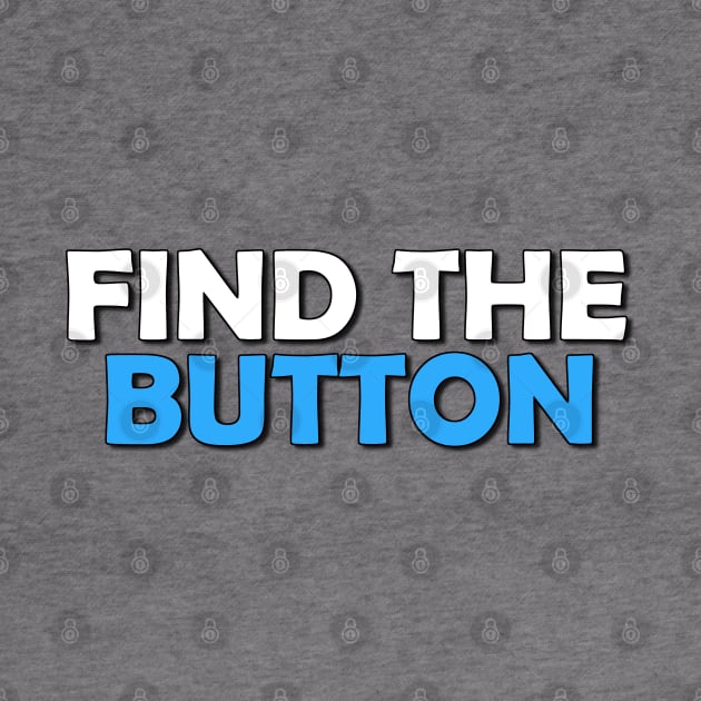 FIND THE BUTTON by kimbo11